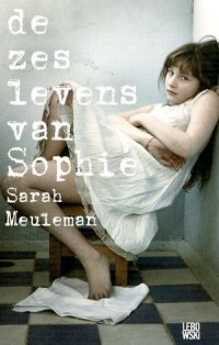 Sarah Meuleman - De zes levens van Sophie